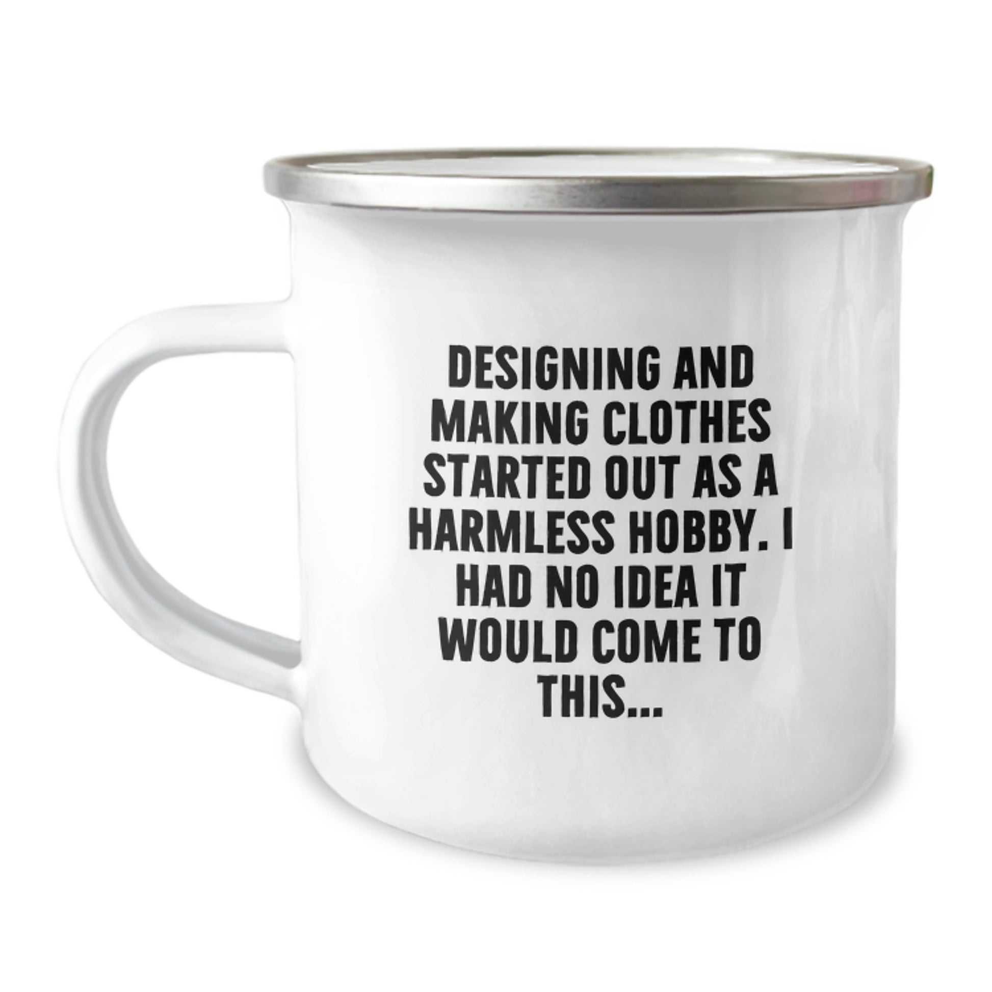 Funny Designing and Making Clothes Gifts for Him, Camping Mug, Perfect Valentine's Unique Gifts from Sweetheart to Sweetheart - Image 1