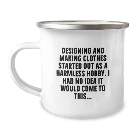 Funny Designing and Making Clothes Gifts for Him, Camping Mug, Perfect Valentine's Unique Gifts from Sweetheart to Sweetheart - Image 1