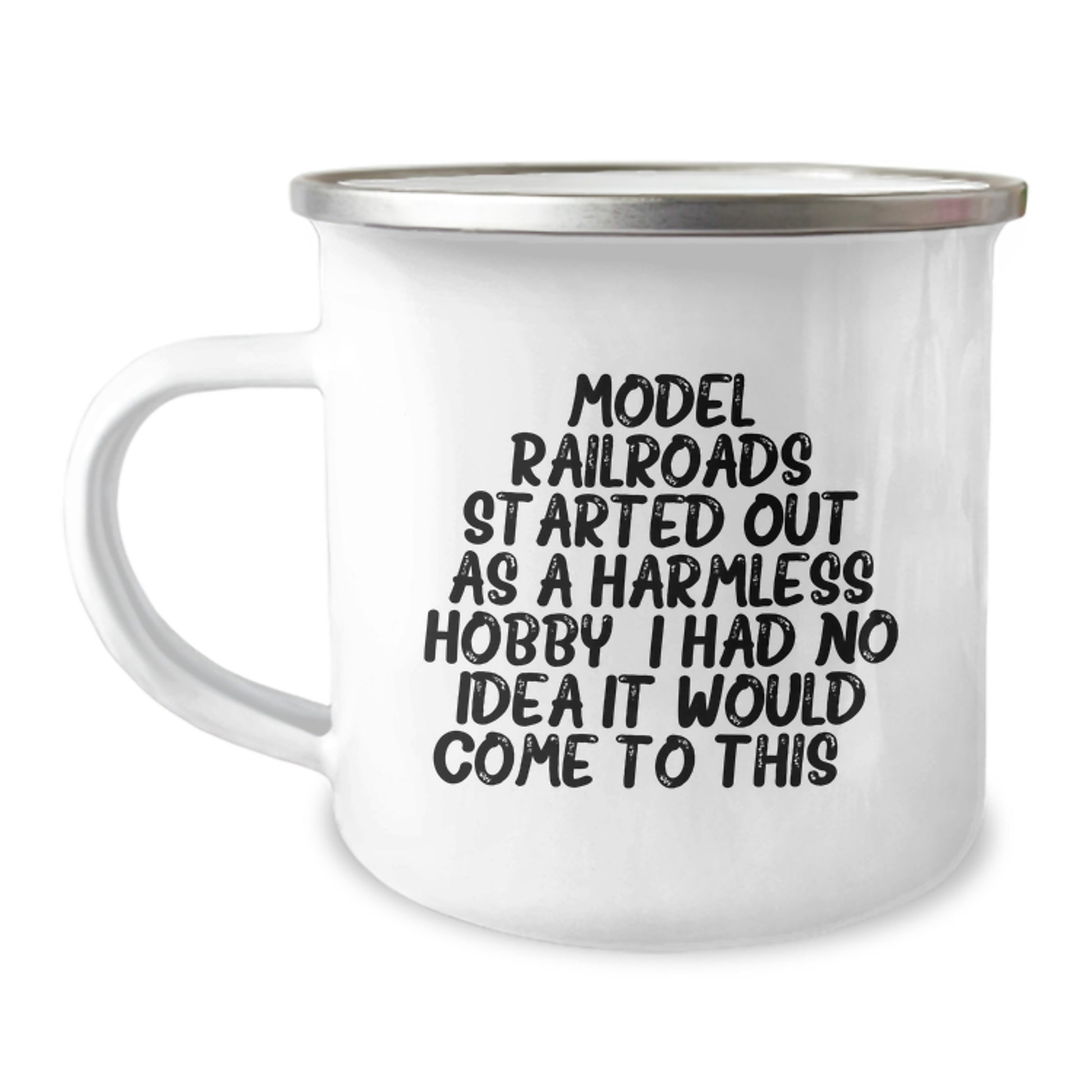 Funny Model Railroads Gifts for Him, Birthday Unique Present from Dad, Insane Camping Mug with Quote 'Model Railroads Started Out As A Harmless Hobby. I Had No Idea It Would Come To This...' - Image 1