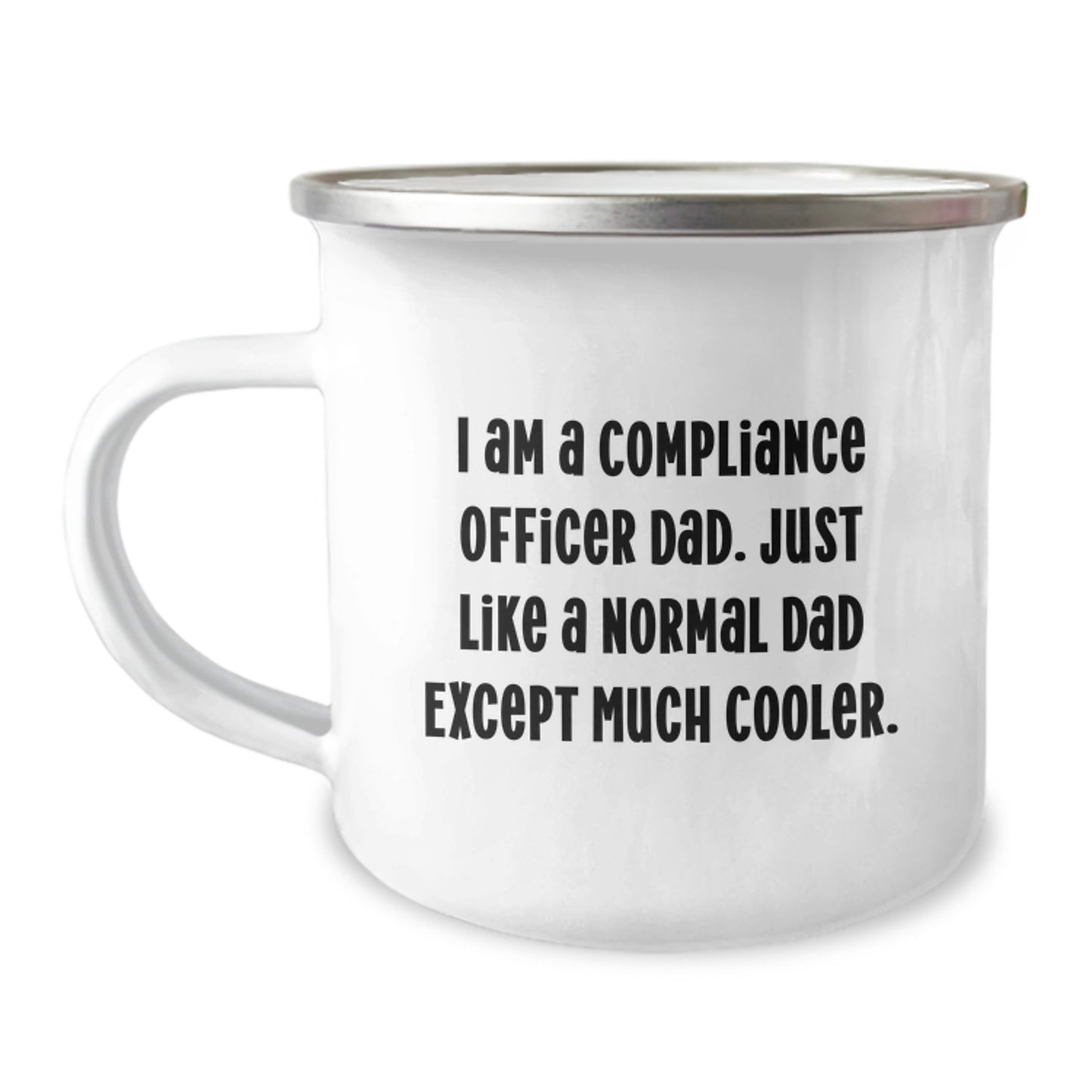 Funny Compliance Officer Gifts for Men, Unique Birthday Unique Gifts from Dad, Camping Mug with 'I Am A Compliance Officer Dad' Quote, 12 oz Capacity, Stainless Steel with Enamel Finish - Image 1