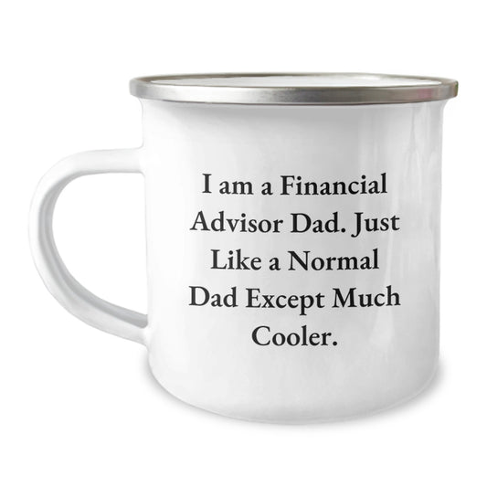 Funny Financial Advisor Gifts from Dad, Unique Christmas Unique Gifts for Financial Advisor Camping Mug, I'm a Financial Advisor Dad Except Much Cooler - Image 1