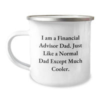 Load image into Gallery viewer, Funny Financial Advisor Gifts from Dad, Unique Christmas Unique Gifts for Financial Advisor Camping Mug, I&#39;m a Financial Advisor Dad Except Much Cooler - Image 1
