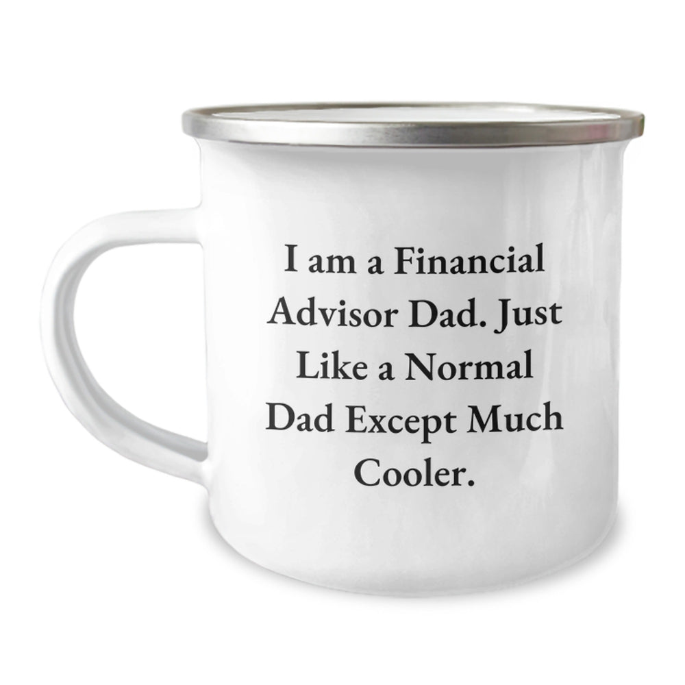 Funny Financial Advisor Gifts from Dad, Unique Christmas Unique Gifts for Financial Advisor Camping Mug, I'm a Financial Advisor Dad Except Much Cooler - Image 1