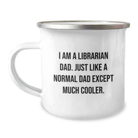 Load image into Gallery viewer, Funny Librarian Gifts for Men - Valentine's Unique Camping Mug for Librarian Dad - 'I Am A Librarian Dad...' - Image 1
