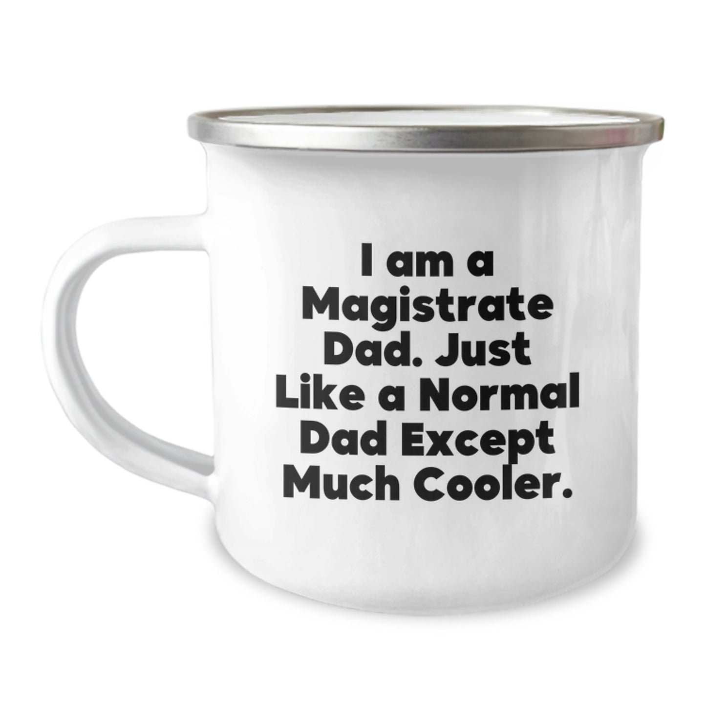 Funny Gifts from Dad to Magistrate - Birthday Unique Gifts for Men - Magistrate Dad Camping Mug - Image 1