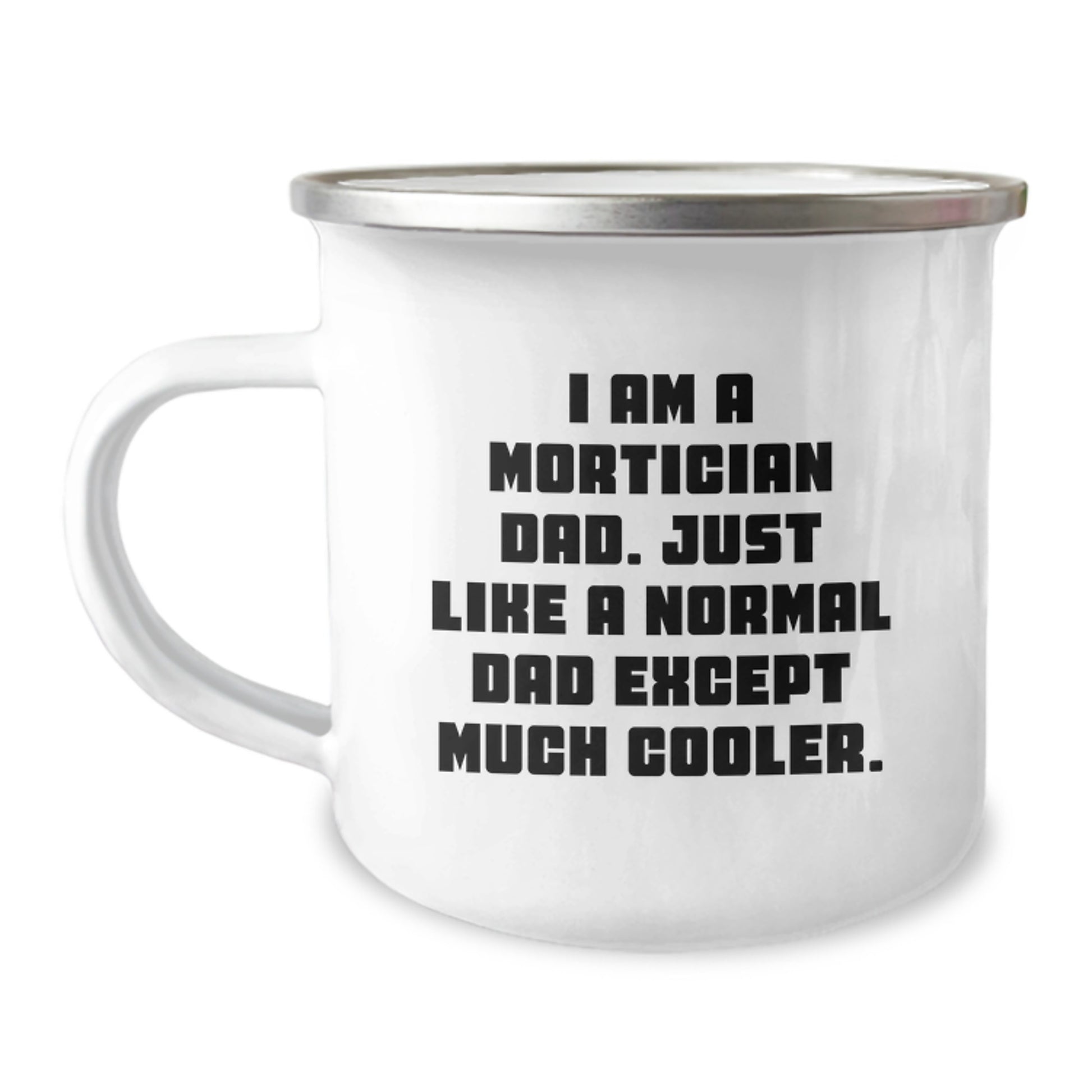 Funny Mortician Dad Gifts, Camping Mugs for Mortician Dads, Birthday Unique Gifts from Family to Mortician Men, Mortician Dad Coffee Mugs with I Am A Mortician Dad Quote - Image 1