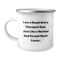 Load image into Gallery viewer, Respiratory Therapist Dad Gifts, Funny Camping Mug for Graduation, &#39;I Am A Respiratory Therapist Dad. Just Like A Normal Dad Except Much Cooler.&#39; - Image 1
