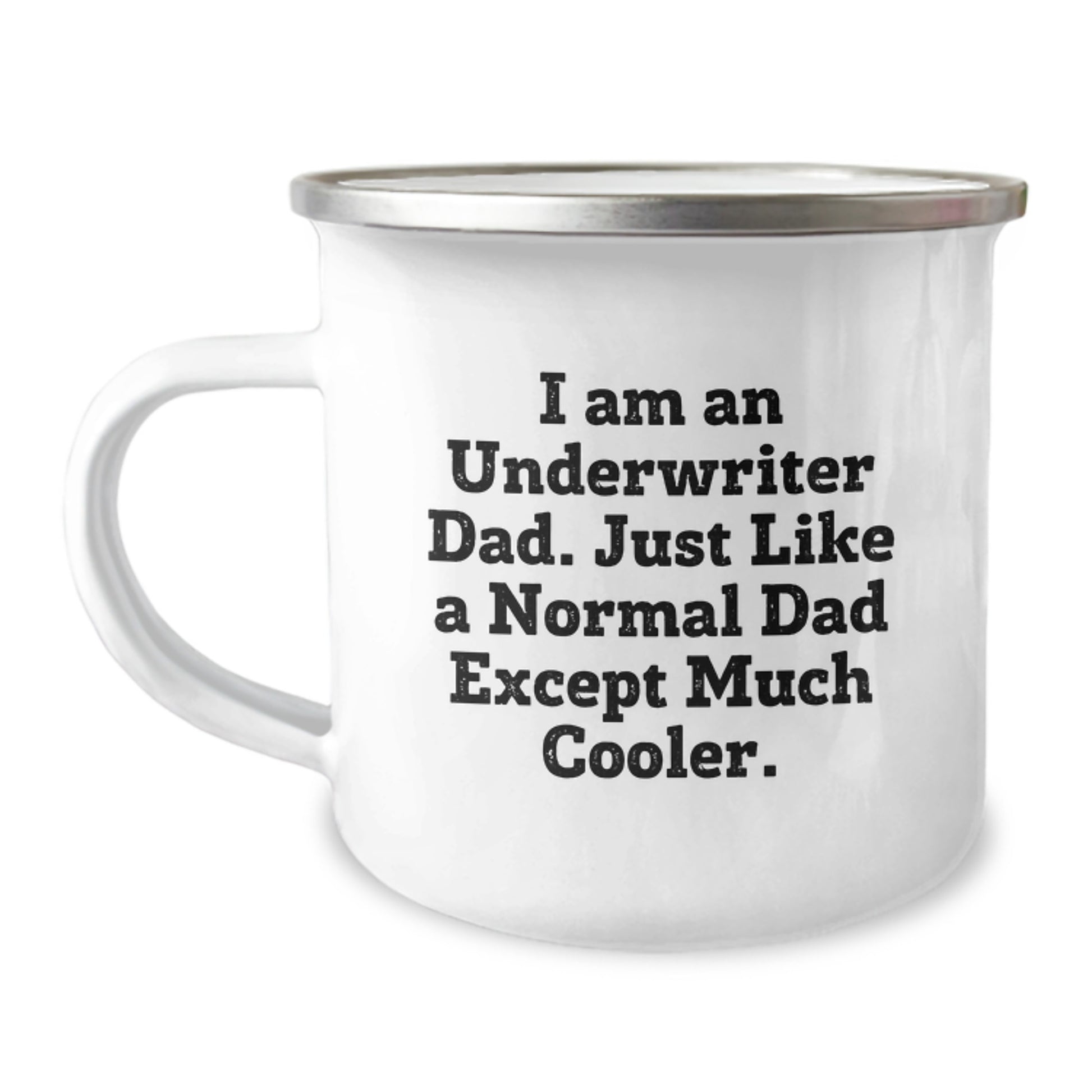 Funny Underwriter Gifts for Men - Dad Like a Normal Dad Except Much Cooler Stainless Steel Camping Mug - Image 1