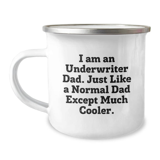 Funny Underwriter Gifts for Men - Dad Like a Normal Dad Except Much Cooler Stainless Steel Camping Mug - Image 1