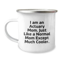 Load image into Gallery viewer, Actuary Mom&#39;s Funny Camping Mug, Gifts from Friends for Actuary Graduation, I Am An Actuary Mom, 12 oz Stainless Steel with Enamel Finish, Hand Wash Recommended - Image 1
