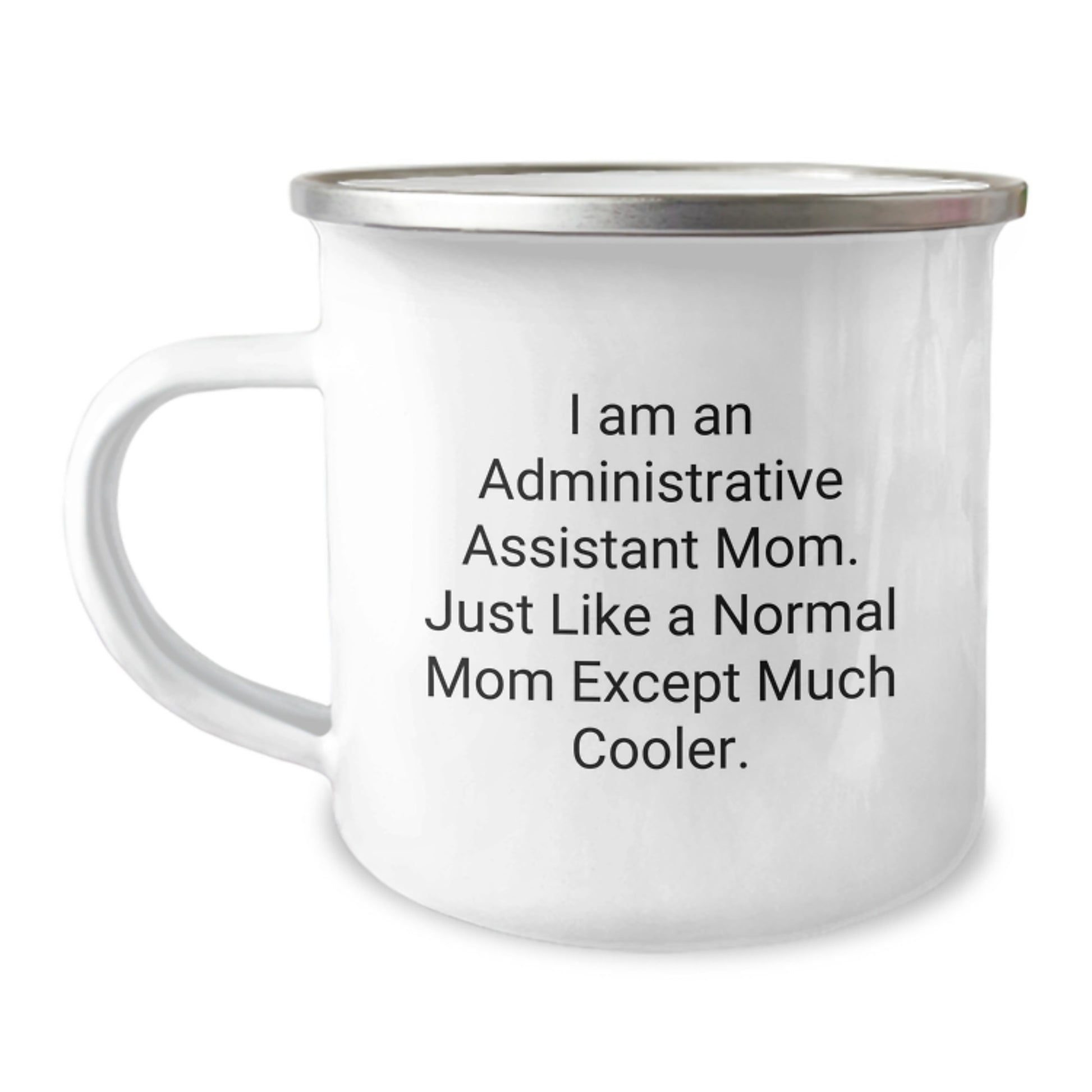 Unique Gifts for Administrative Assistant Friends and Family - 'I Am An Administrative Assistant Mom.' Camping Mug for Birthday - Image 1