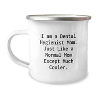 Load image into Gallery viewer, Dental Hygienist Mom's Cute Camping Mug, Funny Quote for Valentine's Gifts from Mom to Dentist Friends, 12 oz Stainless Steel - Image 1
