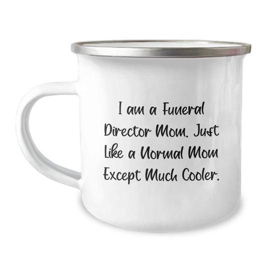 Funny Gifts from Mom to the Cooler Funeral Director Mom in Your Life - Birthday Unique Gifts for Funeral Director Women - Funny Camping Mug - Image 1