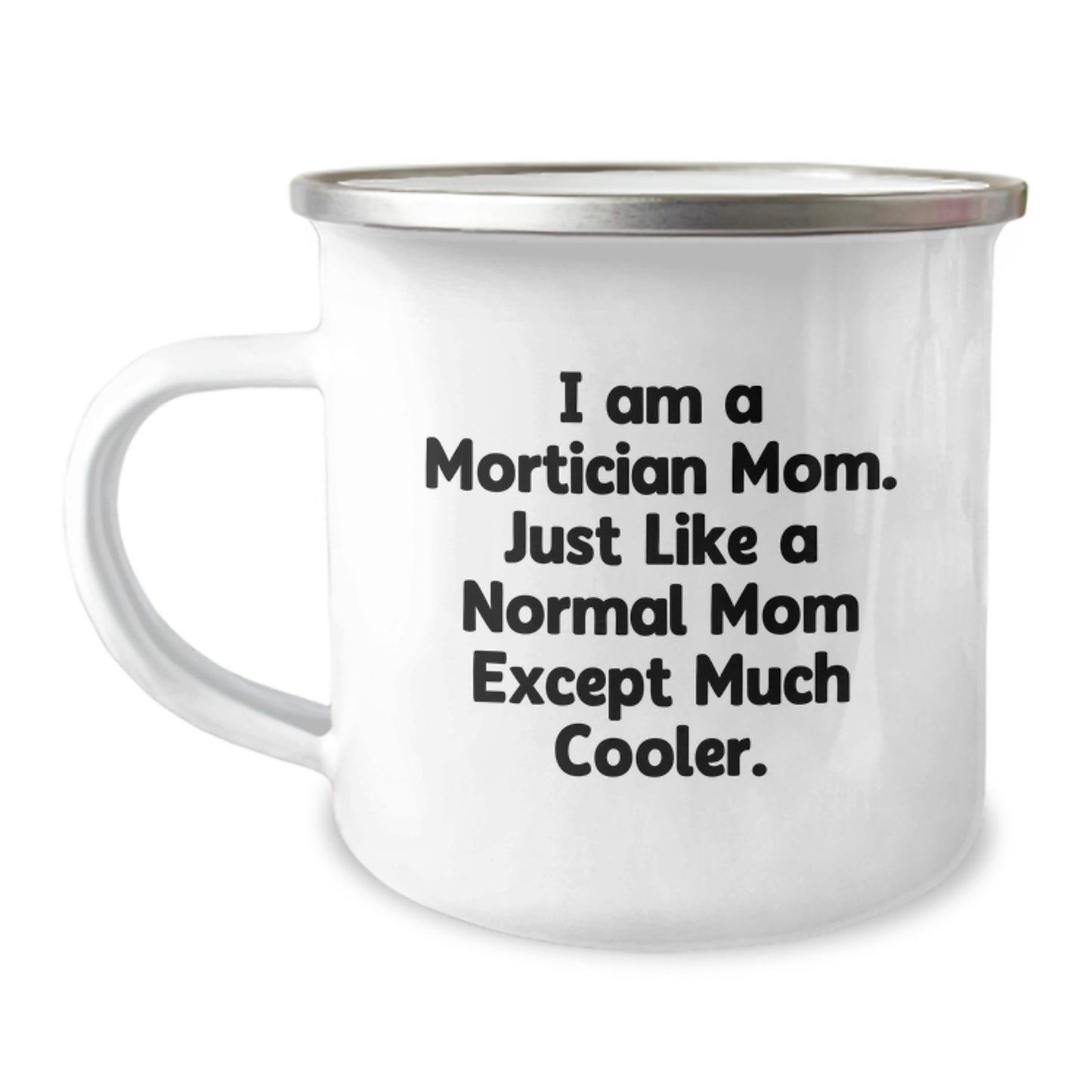Funny Mortician Gifts from Family - 'I Am A Mortician Mom' Unique Camping Mug for Mortician Women on Mother's Day - Image 1