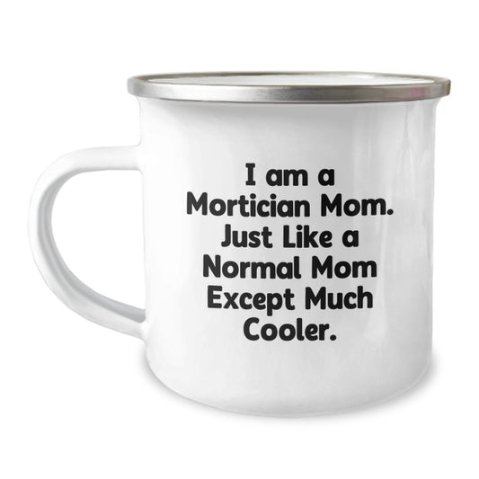 Funny Mortician Gifts from Family - 'I Am A Mortician Mom' Unique Camping Mug for Mortician Women on Mother's Day - Image 1