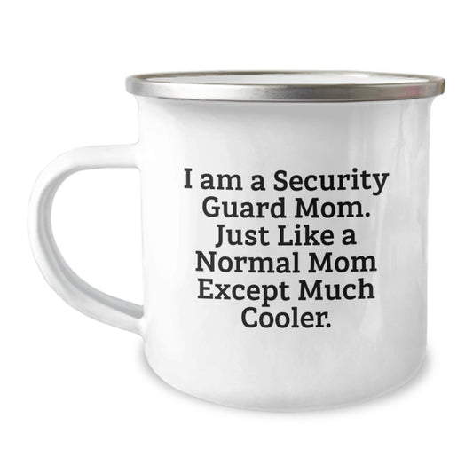 Unique Security Guard Mom Gifts for Friends from Family - Birthday Funny Camping Mug I Am A Security Guard Mom Just Like A Normal Mom Except Much Cooler - Image 1