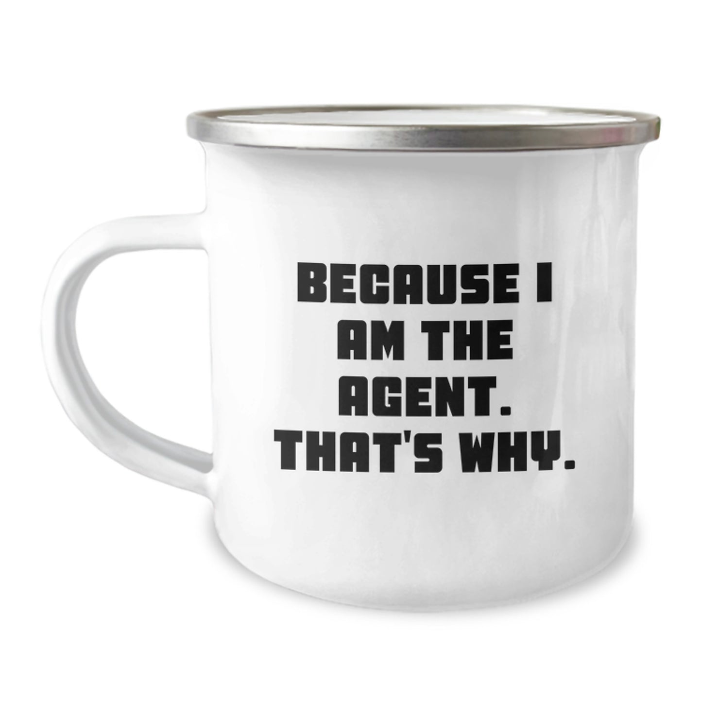Funny Agent Gifts from Friends for Agent Camping Mug Because I Am The Agent That's Why Birthday Unique Gifts - Image 1