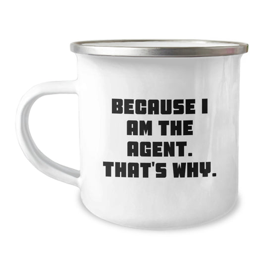 Funny Agent Gifts from Friends for Agent Camping Mug Because I Am The Agent That's Why Birthday Unique Gifts - Image 1