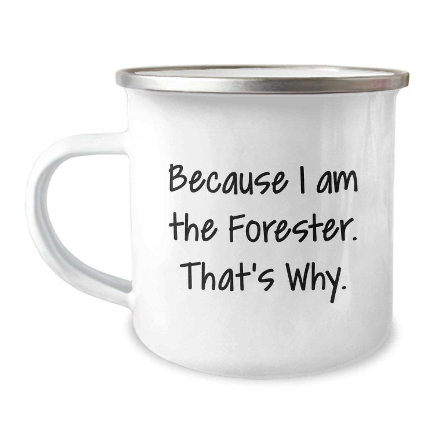 Funny Forester Camping Mug Gifts for Men Friends Family - Because I Am The Forester. That's Why. Valentine's Unique - Image 1