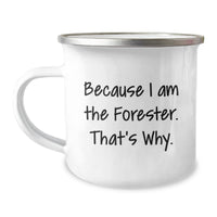Load image into Gallery viewer, Funny Forester Camping Mug Gifts for Men Friends Family - Because I Am The Forester. That's Why. Valentine's Unique - Image 1
