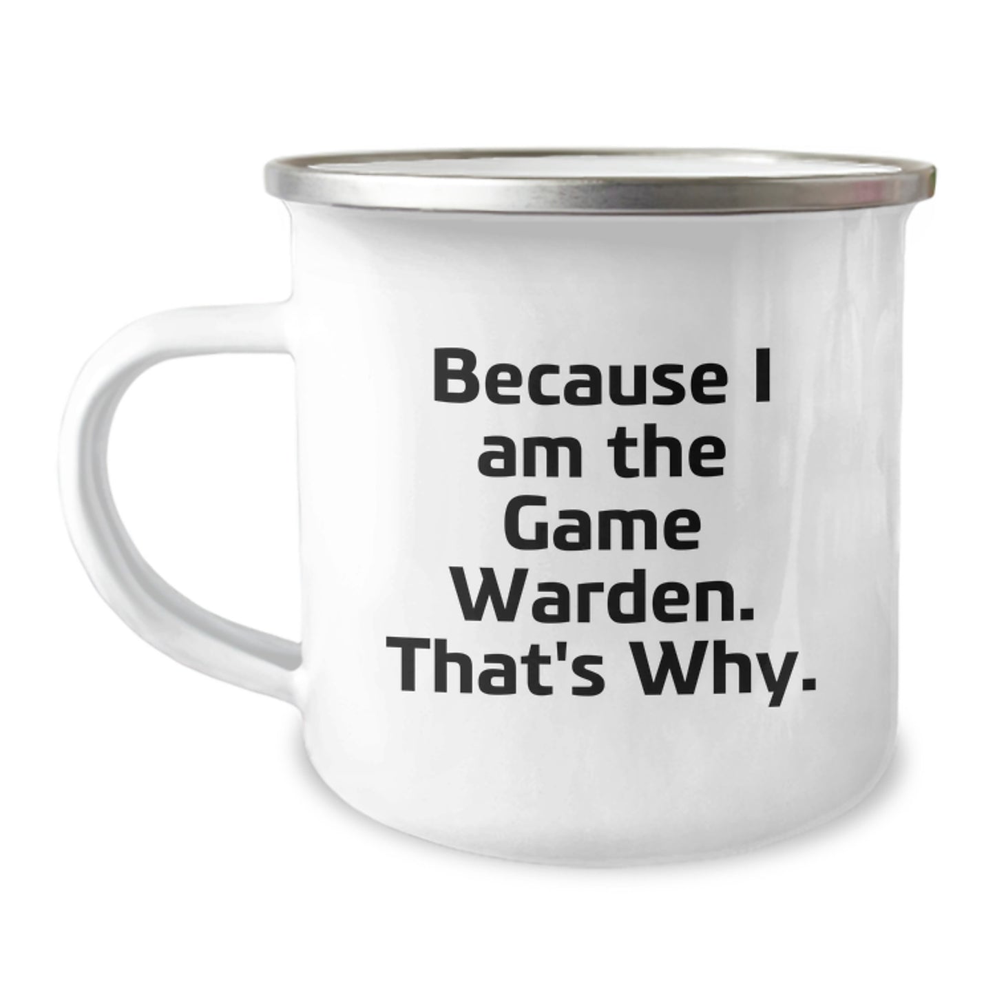 Funny Game Warden Gifts for Men, Unique Birthday Unique Gifts from Husband, Funny Camping Mug with 'Because I Am The Game Warden. That's Why.' Quote - Image 1