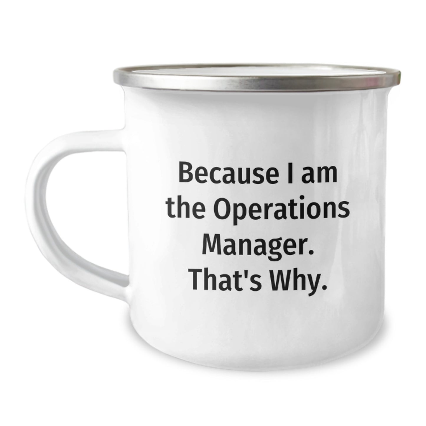 Funny Operations Manager Gifts from Husband to Wife - Because 'I Am The Operations Manager. That's Why.' Camping Mug for Mother's Day - Image 1