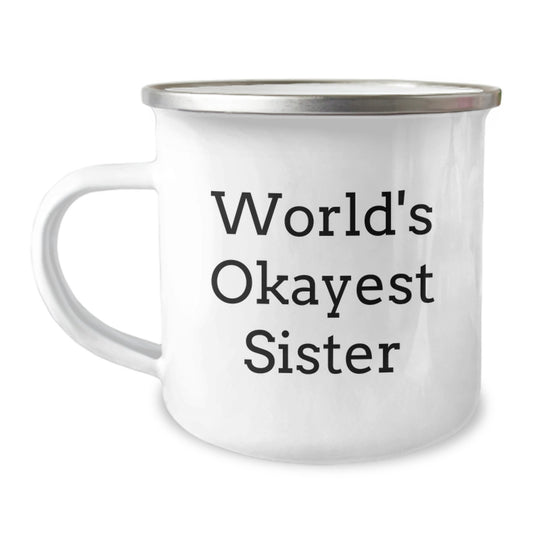 Gifts from Men to Sisters, Funny World's Okayest Sister Camping Mug, Perfect for Valentine's Unique Gifts - Image 1