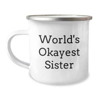 Load image into Gallery viewer, Gifts from Men to Sisters, Funny World's Okayest Sister Camping Mug, Perfect for Valentine's Unique Gifts - Image 1
