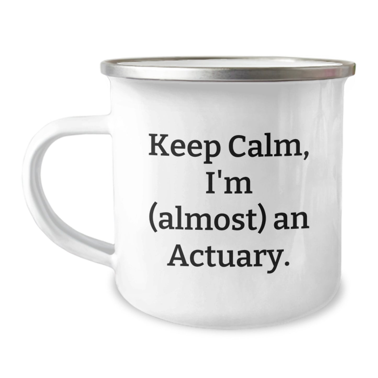 Funny Actuary Gifts, Mother's Day Unique Gifts, Camping Mug for Actuary Enthusiasts - Keep Calm, I'm (almost) An Actuary. - Image 1