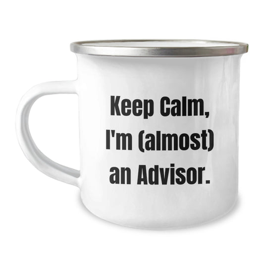 Funny Advisor Gifts for Friends and Family - 'Keep Calm, I'm (almost) An Advisor.' Camping Mug for Advisor - Christmas Unique Gifts from Men - Image 1