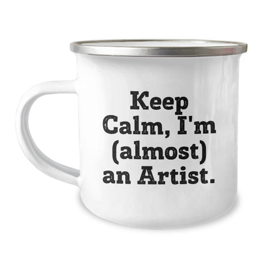 Funny Artist Gifts for Mom, Keep Calm I'm (almost) An Artist Mug, Camping Mug for Artists, Unique Mother's Day Unique Gift from Men to Women - Image 1