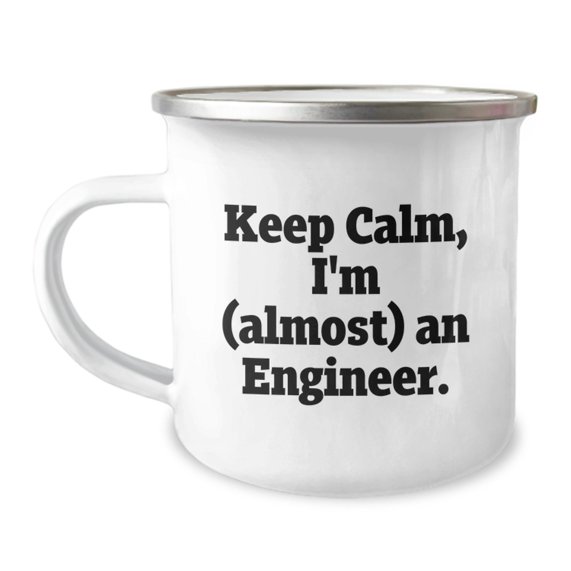 Funny Engineer Gifts from Family - Keep Calm I'm (almost) An Engineer. - Unique Mother's Day Unique Gifts for Engineer - Camping Mug - Image 1