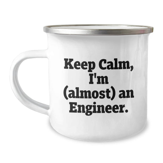 Funny Engineer Gifts from Family - Keep Calm I'm (almost) An Engineer. - Unique Mother's Day Unique Gifts for Engineer - Camping Mug - Image 1