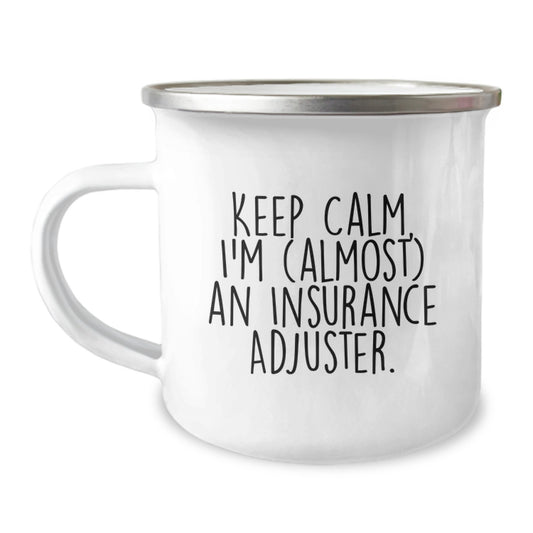 Funny Insurance Adjuster Gifts for Insurance Adjuster, Unique Mother's Day Unique Gifts from Family, Camping Mug for Insurance Adjuster, Keep Calm I'm Almost An Insurance Adjuster Enamel Mug - Image 1