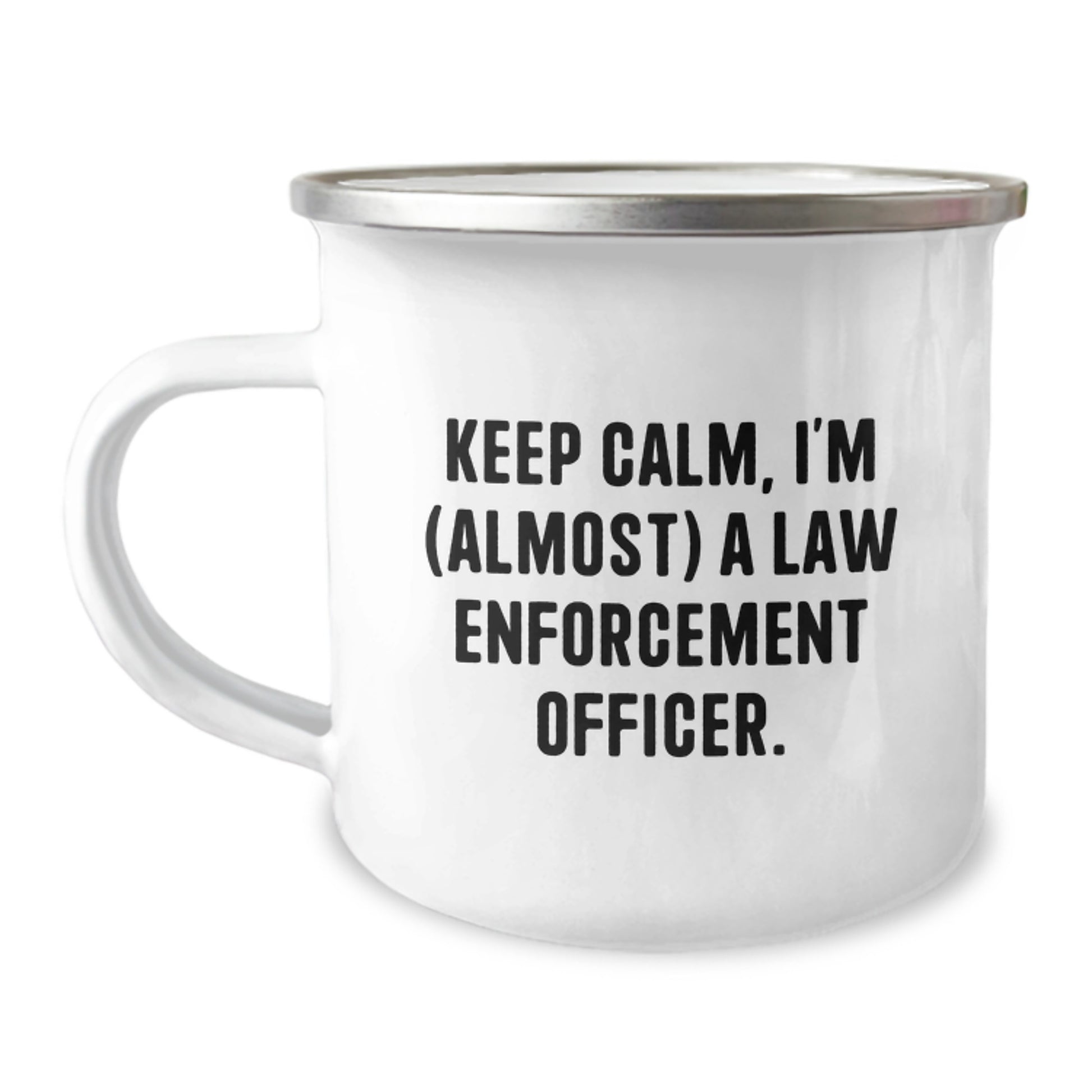 Funny Law Enforcement Officer Gifts for Men - Birthday Unique Gifts from Friends - Keep Calm I'm (almost) A Law Enforcement Officer Camping Mug - Image 1