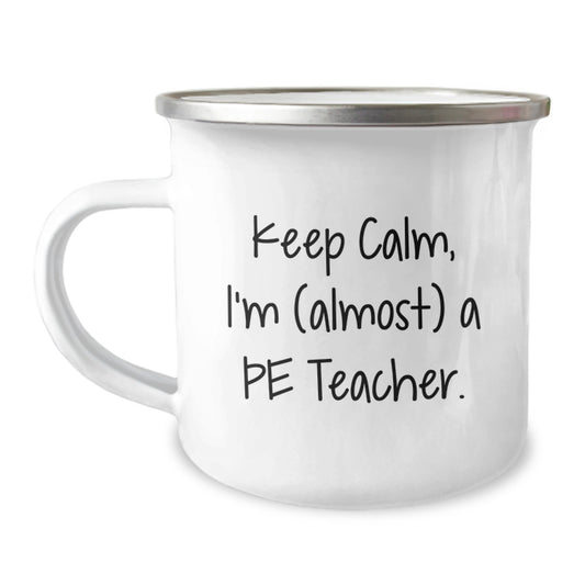 Funny PE Teacher Gifts for Men - Keep Calm I'm (almost) A Pe Teacher Camping Mug, Valentine's Unique Gifts for PE Teachers from Friends - Image 1