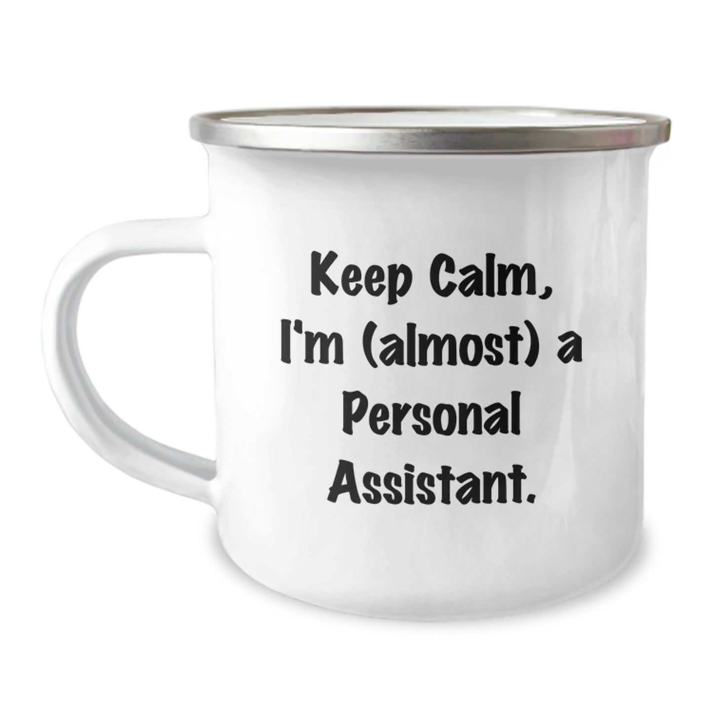 Funny Personal Assistant Gifts for Men Women Friends Coworkers Family - Keep Calm I'm Almost a Personal Assistant Stainless Steel Camping Mug Birthday Unique Gifts - Image 1