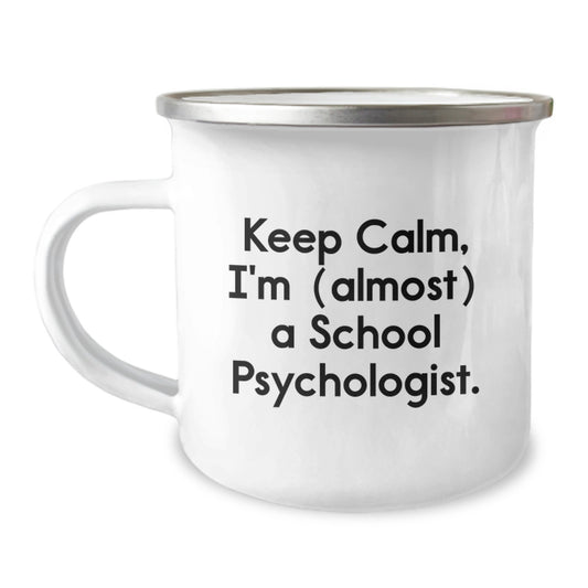 Funny School Psychologist Gifts from Family, Valentine's Unique Gifts, Camping Mug with Keep Calm I'm Almost A School Psychologist - Image 1