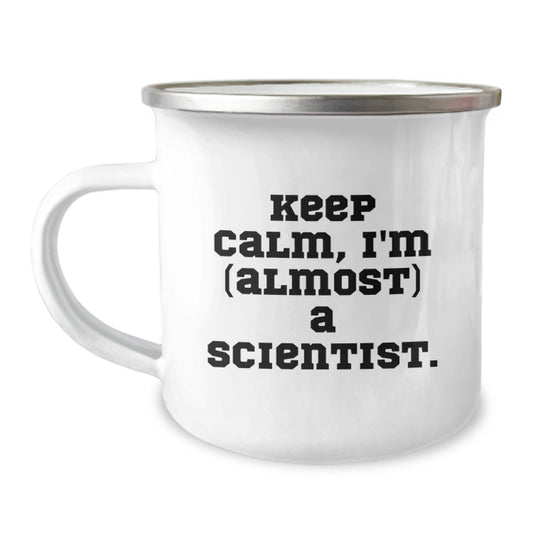 Funny Scientist Gifts for Mom - Keep Calm I'm (almost) A Scientist. Camping Mug, Unique Gifts for Scientist Women, Men, Family, Friends from Daughter, Son - Image 1
