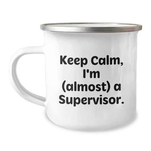 Funny Supervisor Camping Mug Gifts from Friends for Mom's Special Day, 'Keep Calm, I'm (almost) A Supervisor', Perfect for Supervisor Enthusiasts, Unique Gifts for Supervisor, Supervisor Camping Mug - Image 1