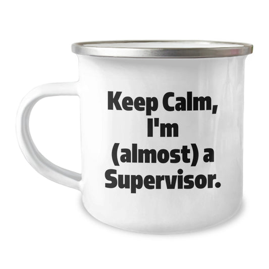 Funny Supervisor Gifts from Family for Men - Keep Calm I'm almost a Supervisor Camping Mug, Unique Mother's Day Unique Gifts for Supervisors, Funny Stainless Steel Mug - Image 1