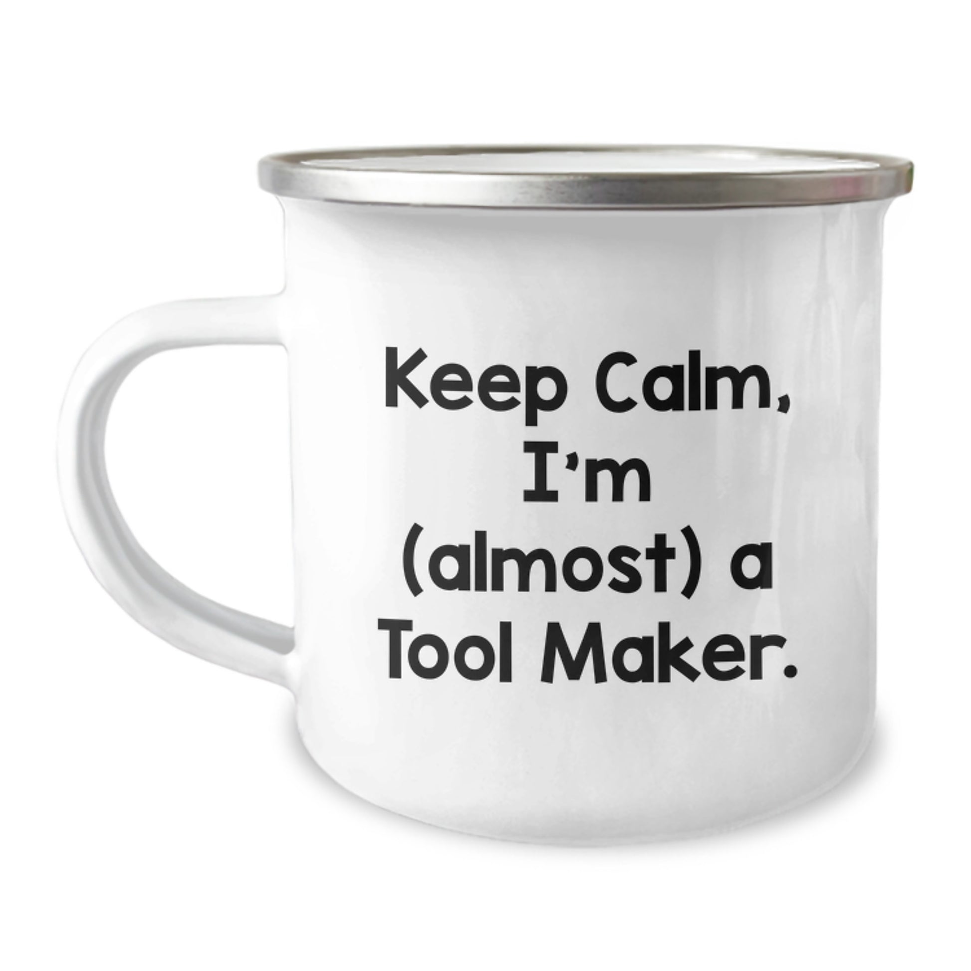 Funny Tool Maker Gifts from Husband to Wife, Camping Mug for Mother's Day, 'Keep Calm I'm (almost) A Tool Maker', Unique Enamel Steel Mug - Image 1