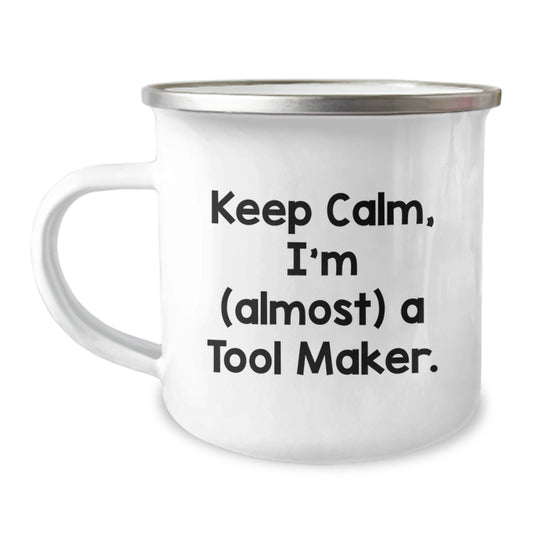 Funny Tool Maker Gifts from Husband to Wife, Camping Mug for Mother's Day, 'Keep Calm I'm (almost) A Tool Maker', Unique Enamel Steel Mug - Image 1