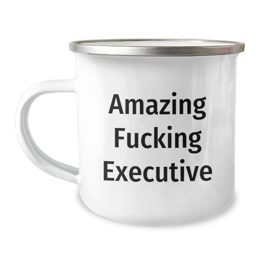 Funny Executive Gifts from Men, Unique Camping Mug for Mother's Day, Amazing F--king Executive Quote, Gifts for Executive Women - Image 1