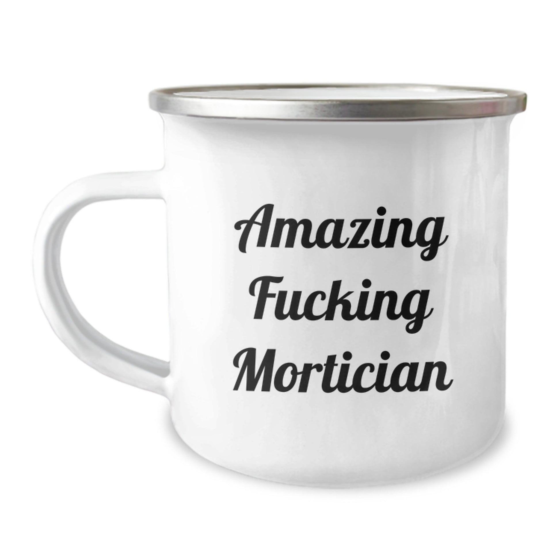 Gifts from Mortician Lovers, Mortician Funny Quote Birthday Unique Gifts, Amazing F--king Mortician Stainless Steel Enamel Camping Mug for Mortician - Image 1