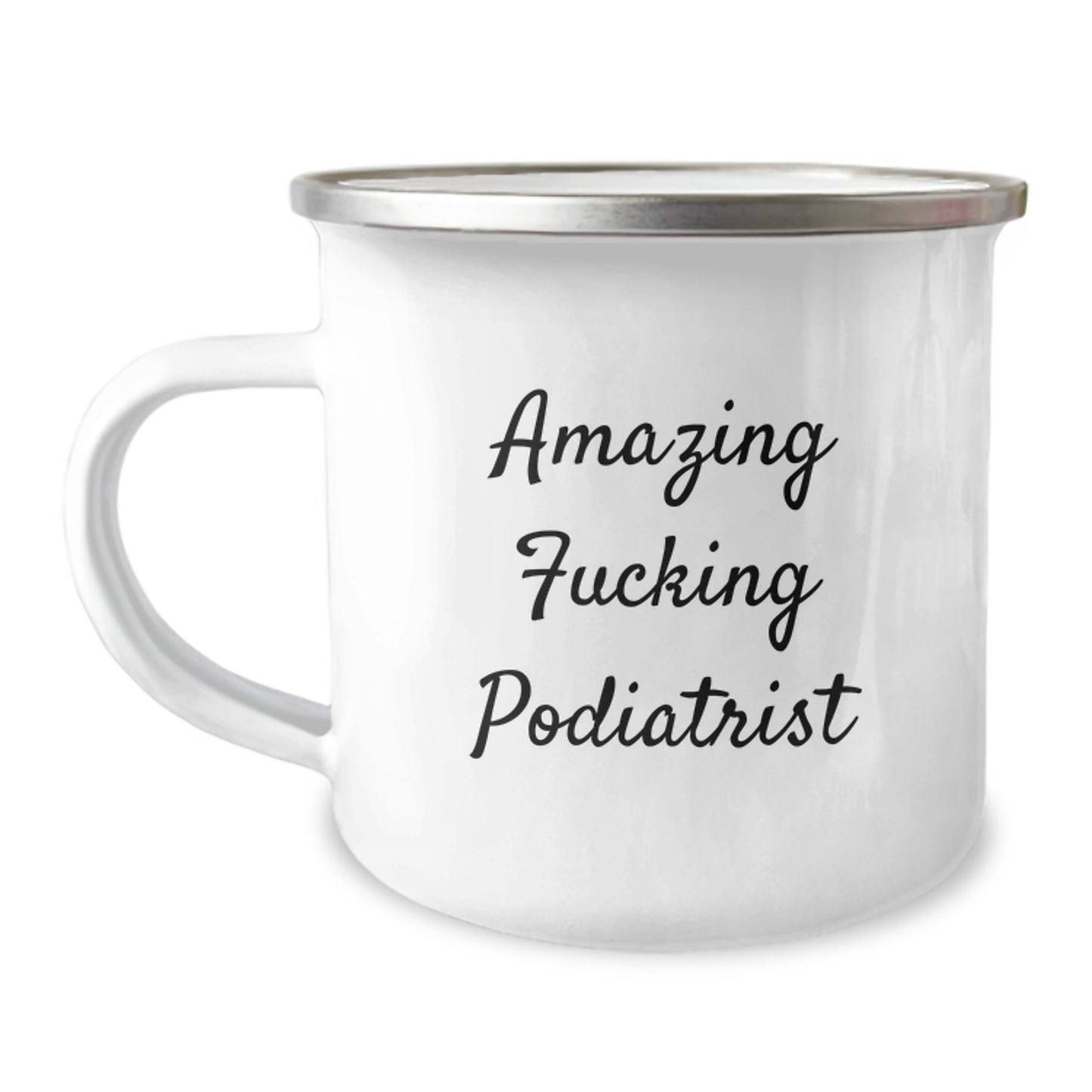 Funny Gifts from Men to Podiatrist, Valentine's Unique Camping Mug with Amazing F--king Podiatrist Quote, Podiatrist Lover Mug - Image 1