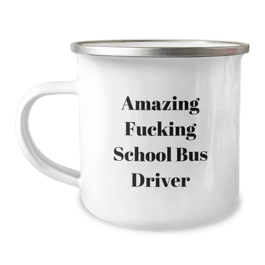 Funny School Bus Driver Gifts from Mom, Camping Mug for Amazing School Bus Driver, Perfect for School Bus Driver Moms - Image 1