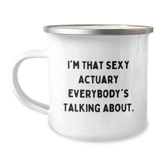 Funny Actuary Gifts for Mom, I'm That Sexy Actuary Everybody's Talking About Camping Mug, Unique Mother's Day Presents from Family - Image 1