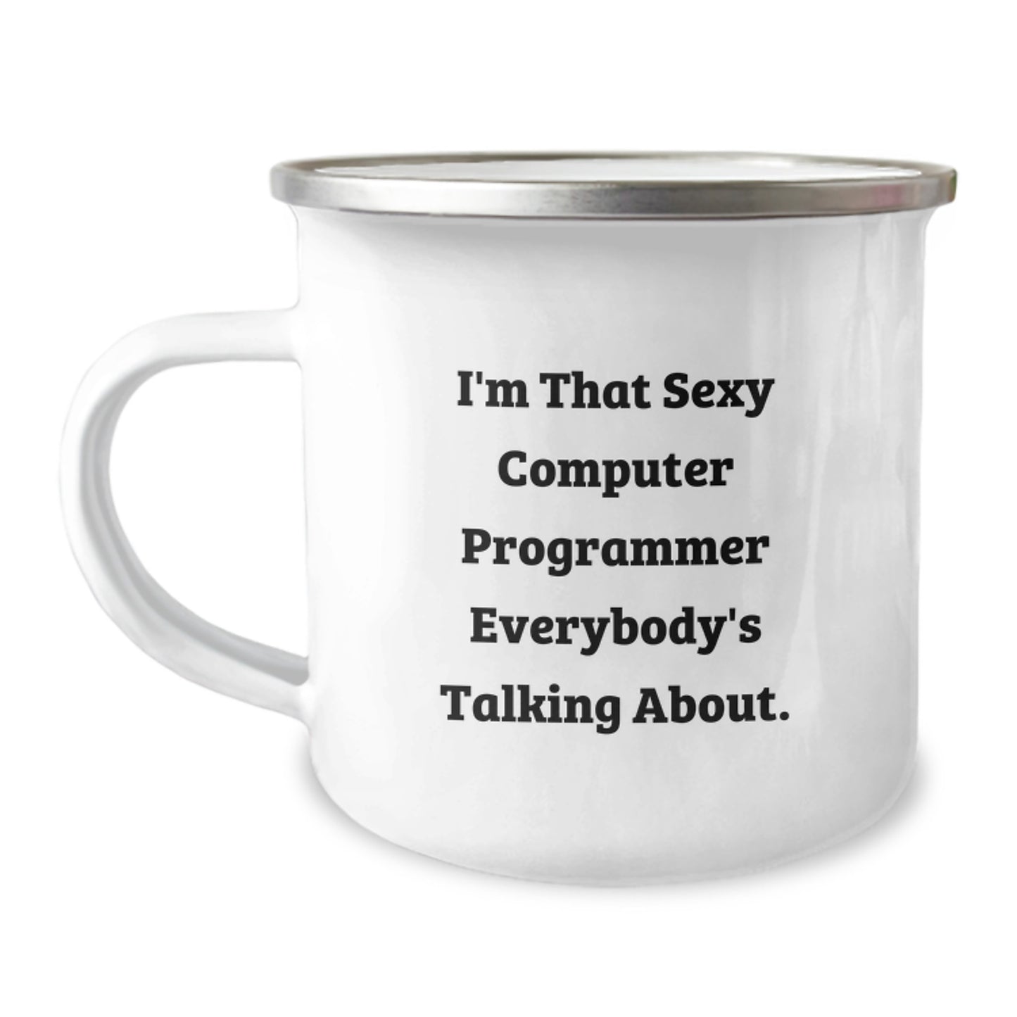Funny Computer Programmer Birthday Unique Gifts from Friends for Men with I'm That Sexy Computer Programmer Everybody's Talking About. Camping Mug - Image 1