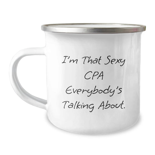 Gifts from Friends for the Ultimate CPA Camping Mug - I'm That Sexy Cpa Everybody's Talking About - Birthday Unique Gifts for CPAs - Image 1